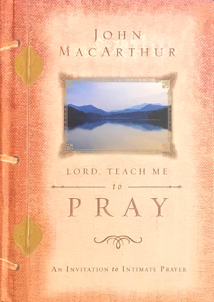 Grace To You_Lord Teach Me To Pray.jpg